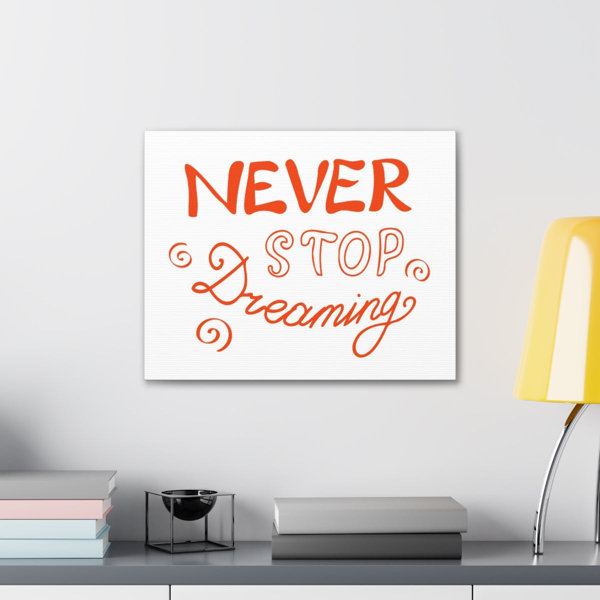 Trinx Never Stopming Motivation Wrapped Canvas Textual Art Wayfair